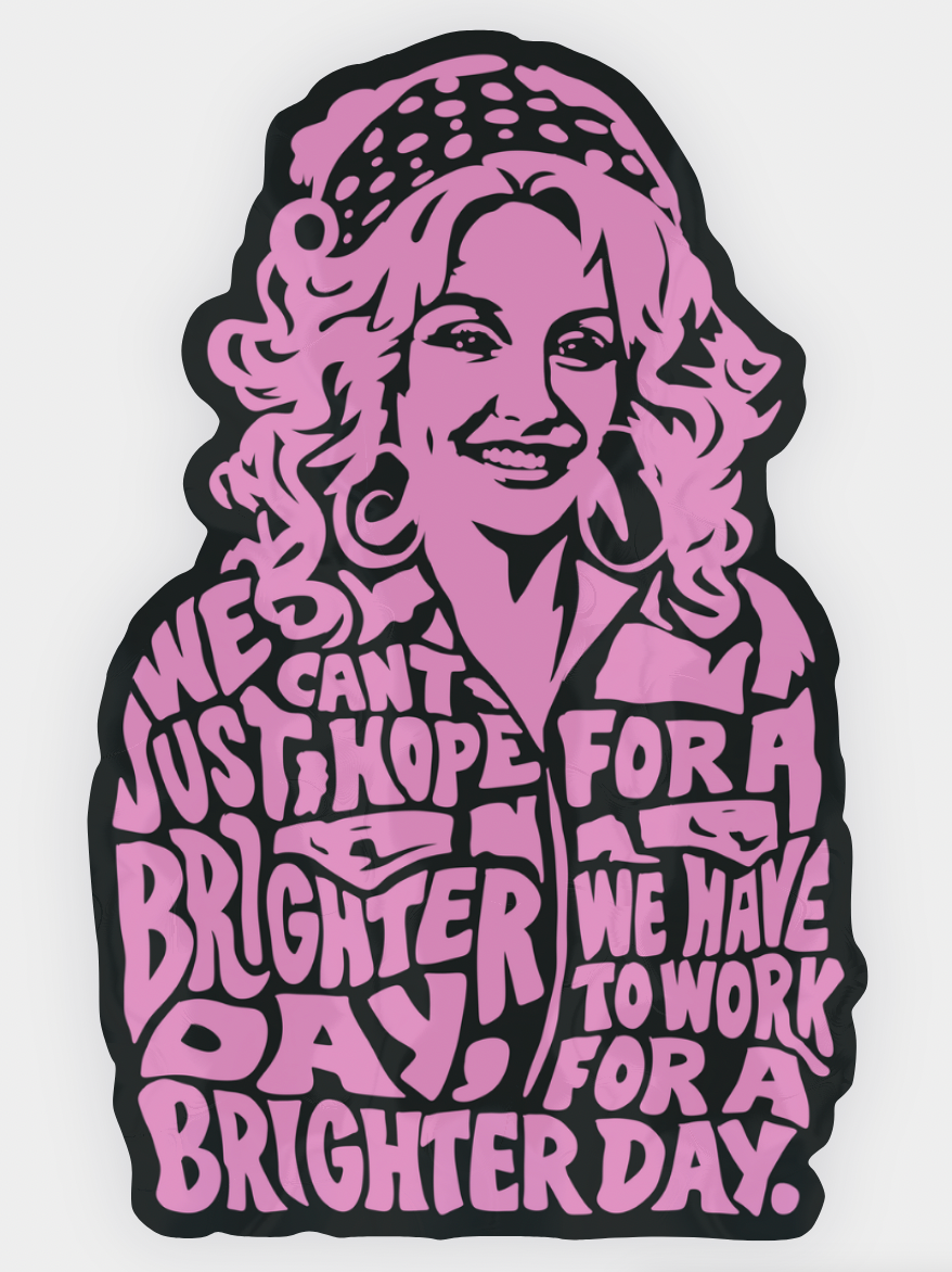 Dolly Parton Brighter Day Calligram Sticker
