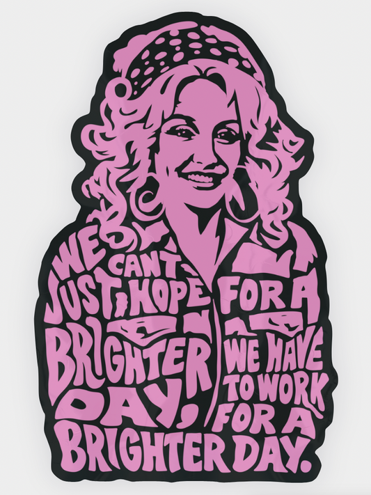 Dolly Parton Brighter Day Calligram Sticker